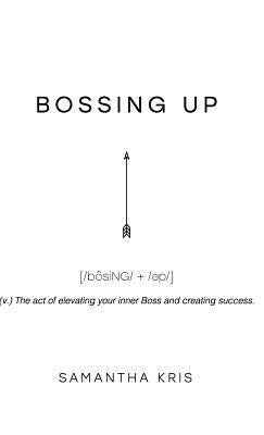 Bossing Up by Kris, Samantha