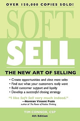 Soft Sell: The New Art of Selling by Connor, Tim
