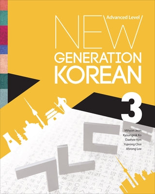 New Generation Korean: Advanced Level by Jeon, Mihyon