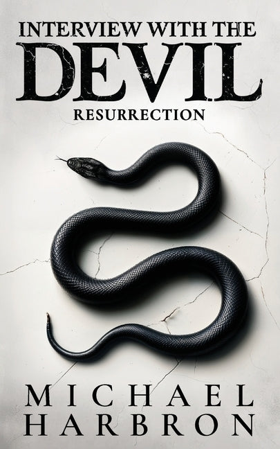 Interview with the Devil: Resurrection by Harbron, Michael