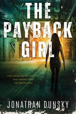 The Payback Girl by Dunsky, Jonathan