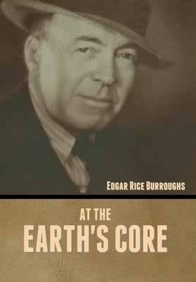 At the Earth's Core by Burroughs, Edgar Rice
