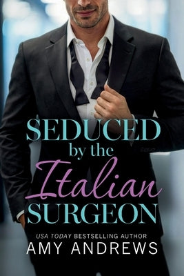 Seduced by the Italian Surgeon by Andrews, Amy