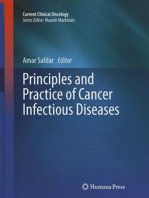 Principles and Practice of Cancer Infectious Diseases by Safdar, Amar