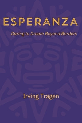Esperanza: Daring to Dream Beyond Borders by Terry, Lisa M.