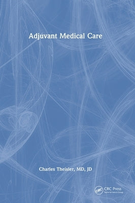 Adjuvant Medical Care by Theisler, Charles