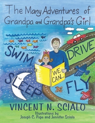 The Many Adventures of Grandpa and Grandpa's Girl by Scialo, Vincent N.