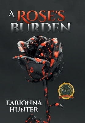 A Rose's Burden by Hunter, Earionna