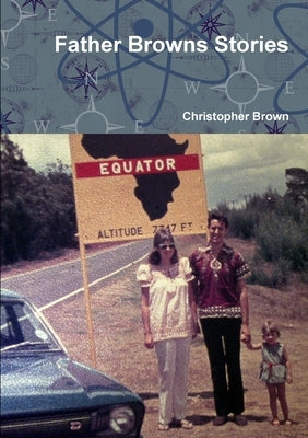 Father Browns Stories by Brown, Christopher