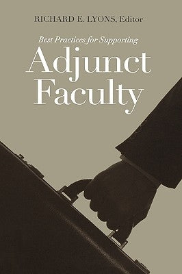 Best Practices for Supporting Adjunct Faculty by Lyons, Richard E.