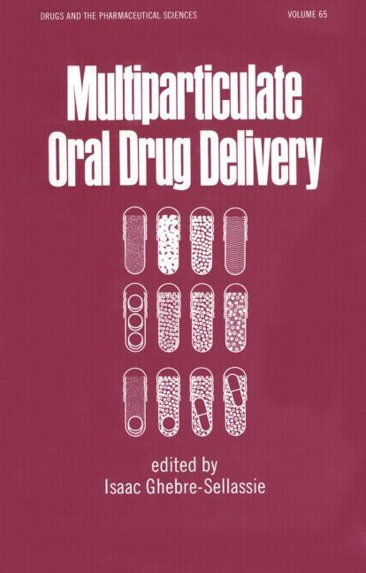 Multiparticulate Oral Drug Delivery by Ghebre-Selassie, Isaac
