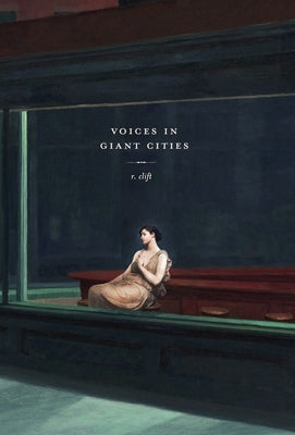 Voices in Giant Cities by Clift, R.