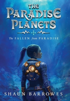 The Paradise Planets: The Fallen from Paradise by Barrowes, Shaun