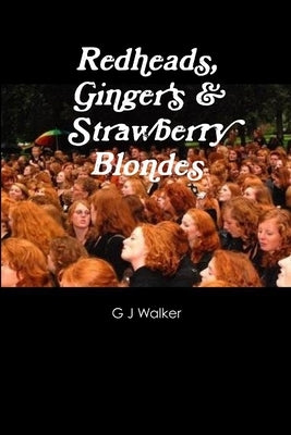 Redheads, Ginger's & Strawberry Blondes by Walker, G. J.