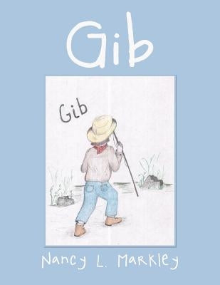 Gib by Markley, Nancy L.