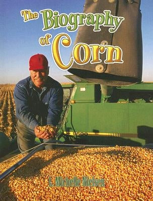 The Biography of Corn by Nielson, Michelle L.