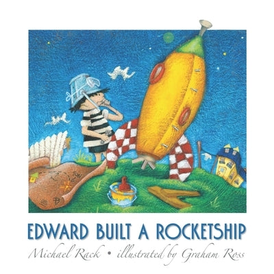 Edward Built a Rocketship by Ross, Graham