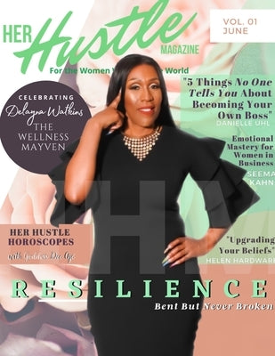 Her Hustle Magazine Issue 1 VOLUME 1: Resilience by Monique, Tiffany