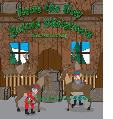Twas The Day Before Christmas by Clark, Nita Marie