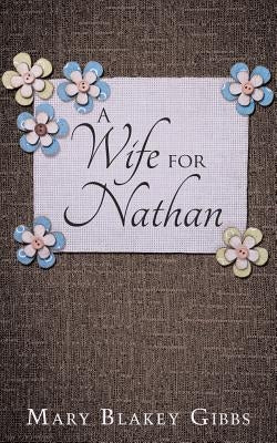 A Wife for Nathan by Gibbs, Mary Blakey