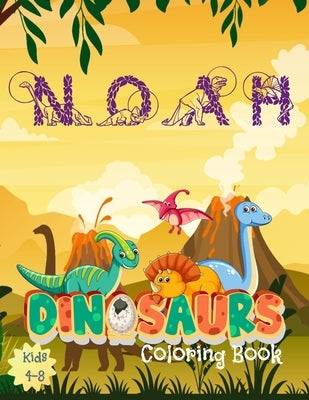 Noah Dinosaures Coloring Book: Personalized name Noah: Great Gift for kids. 34 unique Dinosaur pictures! Pages are one-sided so markers won't bleed t by Edia Coloring, Herm