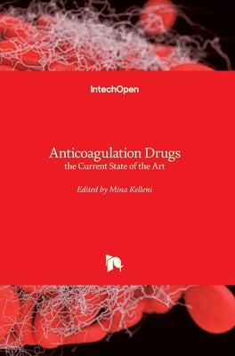 Anticoagulation Drugs: the Current State of the Art by Kelleni, Mina