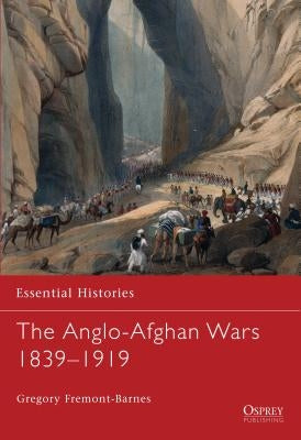 The Anglo-Afghan Wars 1839-1919 by Fremont-Barnes, Gregory