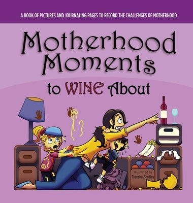 Motherhood Moments to WINE about by Graham, John