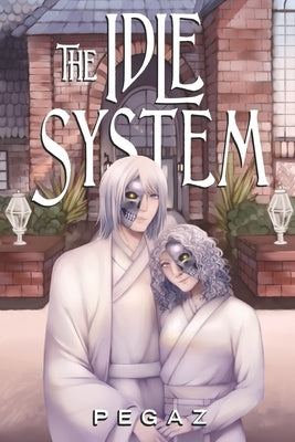 The Idle System: The Birth by A, Pegaz