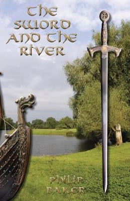 The Sword and the River: (Dyslexia-Smart) by Baker, Philip