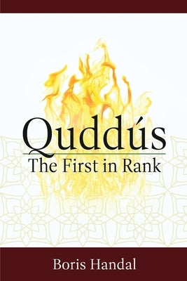 Quddús: The First in Rank by Handal, Boris