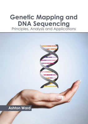 Genetic Mapping and DNA Sequencing: Principles, Analysis and Applications by Ward, Ashton