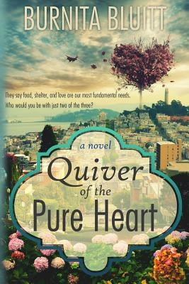 Quiver of the Pure Heart by Bluitt, Burnita