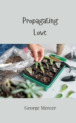Propagating Love by Mercer, George