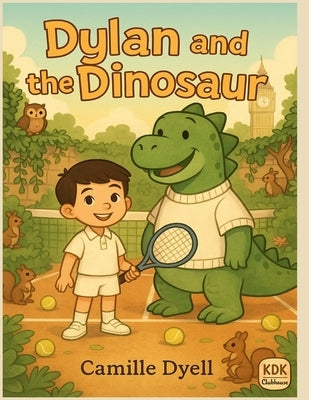 Dylan and the Dinosaur: An A to Z Clubhouse Adventure by Dyell, Camille