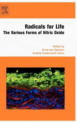 Radicals for Life: The Various Forms of Nitric Oxide by Van Faassen, Ernst