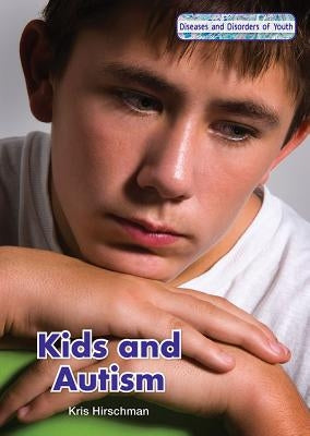 Kids and Autism by Hirschmann, Kris