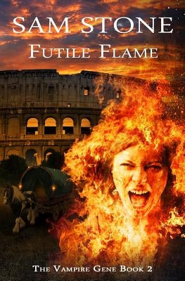 Futile Flame by Stone, Sam