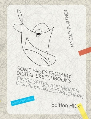 Some pages from my digital sketchbooks. Hands on edition: Einige Seiten aus meinen digitalen Skizzenbüchern. Studienausgabe by Portner, Natalie
