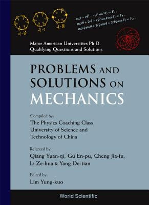 Problems and Solutions on Mechanics by Lim, Yung-Kuo