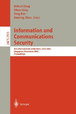 Information and Communications Security: 4th International Conference, Icics 2002, Singapore, December 9-12, 2002, Proceedings by Deng, Robert H.