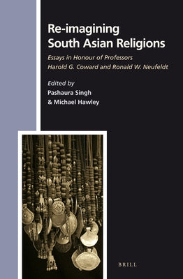 Re-imagining South Asian Religions by Singh, Pashaura