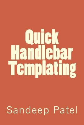 Quick Handlebar Templating by Patel, Sandeep Kumar