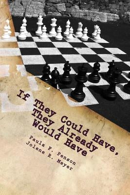 If They Could Have, They Already Would Have by Meyer, Jolene R.