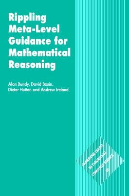 Rippling: Meta-Level Guidance for Mathematical Reasoning by Bundy, Alan