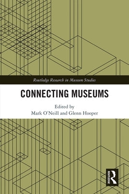 Connecting Museums by O'Neill, Mark