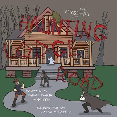 The Mystery on Haunting Lodge Road by Marsh-Longmeyer, Carole