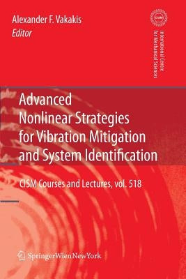 Advanced Nonlinear Strategies for Vibration Mitigation and System Identification by Vakakis, Alexander F.