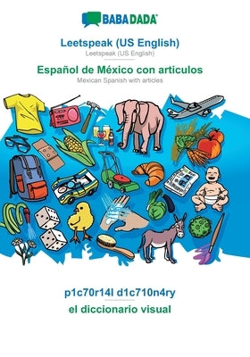 Leetspeak (US English) - Español de México con articulos, p1c70r14l d1c710n4ry: BABADADA Leetspeak (US English) - Mexican Spanish with articles, visua by Babadada Gmbh
