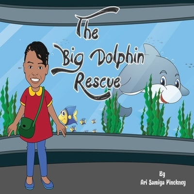The Big Dolphin Rescue by Pinckney, Ari